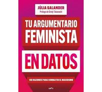 Tu argumentario feminista en datos: 150 razones para combatir el machismo