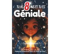 Tu as 8 ans et tu es géniale: De merveilleuses histoires sur le courage, la force intérieure et la confiance en soi (livre cadeau pour les filles)
