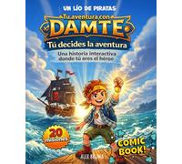 TU AVENTURA CON DAMTE: Un libro infantil interactivo para niños de 6 a 8 años donde tú decides la aventura