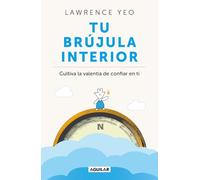 Tu brújula interior / The Inner Compass: Cultivating the Courage to Trust Yourself