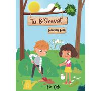 Tu B'Shevat Coloring Book For Kids: Tu Bishvat Activity Book For The New Year Of Trees With Pages Of Trees, Gardens, Planting Activities And Celebrations