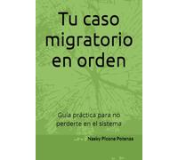 Tu caso migratorio en orden: Guía práctica para no perderte en el sistema