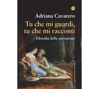Tu che mi guardi, tu che mi racconti. Filosofia della narrazione [Paperback] [Ma