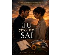Tu che ne sai: Una canzone mai dimenticata, un amore rimasto in sospeso