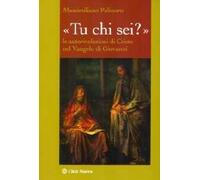 «Tu chi sei?». Le autorivelazioni di Cristo nel Vangelo di Giovanni