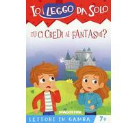 Tu ci credi ai fantasmi? Lettori in gamba. Ediz. a colori. Con App per tablet e smartphone