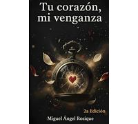 Tu corazón mi venganza: La esperada segunda parte de "Mi ascenso, tu muerte"
