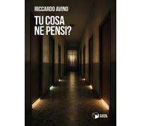 Tu cosa ne pensi? - Avino Riccardo