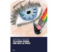 Tu cosa pensi che sia la pace