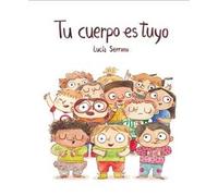 Tu cuerpo es tuyo. Ediz. illustrata