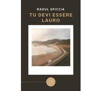 Tu devi essere Lauro