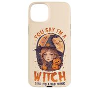 Tu, dì che sono una strega come se fosse una brutta cosa carina strega Custodia per iPhone 15 Plus