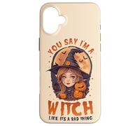Tu, dì che sono una strega come se fosse una brutta cosa carina strega Custodia per iPhone 16 Plus