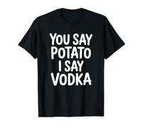 Tu dici Patata io dico Vodka - Funny Vodka Maglietta