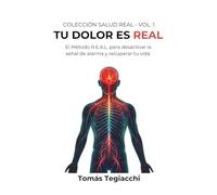 TU DOLOR ES REAL: El Método R.E.A.L. para desactivar la señal de alarma y recuperar tu vida