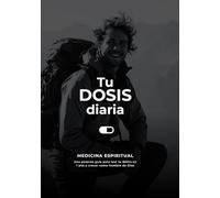 TU DOSIS DIARIA - HOMBRES: Medicina espiritual