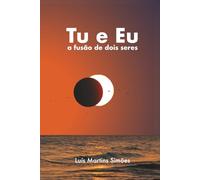 Tu e Eu: A fusão de dois seres