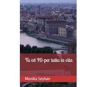 Tu ed IO-per tutta la vita