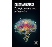 Tu enfermedad será mi maestro / Your Disease Will Teach Me