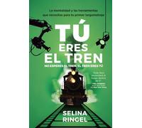 Tú eres el tren: No esperes el tren, el tren eres tú