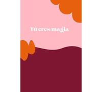 Tu Eres Magia (You are Magic) Journal