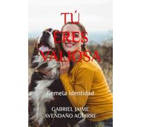 TÚ ERES VALIOSA: Gemela Identidad