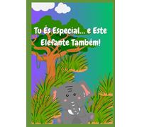 Tu És Especial… e Este Elefante Também!