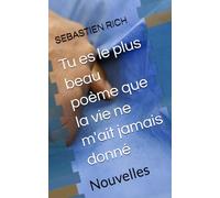 Tu es le plus beau poème que la vie ne m'ait jamais donné: Nouvelles