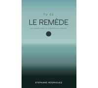 Tu es le Remède: Un chemin vers la guérison écrit au féminin