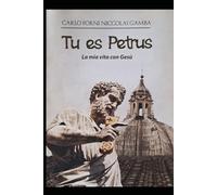Tu es Petrus: La mia vita con Gesù