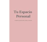 Tu Espacio Personal: Cuaderno para Escribir, Soltar y Avanzar