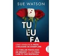 Tu, eu, ea - Sue Watson, Editie in limba romana