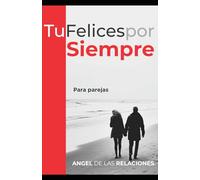 Tu Felices por Siempre: Para Parejas