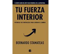 Tu fuerza interior: potencia tus fortalezas para lograr el cambio / Your Inner Strength