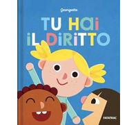Tu hai il diritto. Ediz. a colori