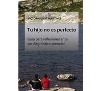 Tu hijo no es perfecto - Martínez Uroz Victoria