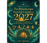 Tu horóscopo personal completo 2027: Predicciones mensuales para el amor, el dinero, la carrera y la salud