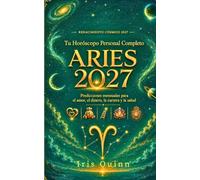 Tu horóscopo personal completo para Aries 2027: Predicciones mensuales para el amor, el dinero, la carrera y la salud