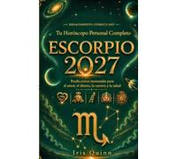 Tu horóscopo personal completo para Escorpio 2027: Predicciones mensuales para el amor, el dinero, la carrera y la salud