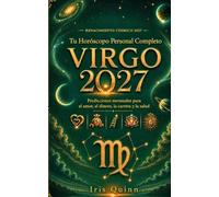 Tu horóscopo personal completo para Virgo 2027: Predicciones mensuales para el amor, el dinero, la carrera y la salud