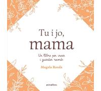 Tu i jo, mama: Un llibre per a crear i guardar records