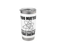 TU IMPORTA a meno che non ti moltiplichi ENERGIA Science Meme Bicchiere termico in acciaio inox doppia parete