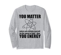 TU Importa a Meno Che Non Ti moltiplichi ENERGIA Science Meme Maglia a Manica