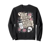 Tu ispiri il mio serial killer interiore Gothic Humor Skull Spooky Felpa