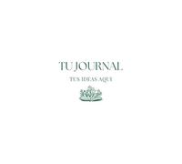 Tu Journal: autoayuda guia de manifestación escritura y ejercicios mentales