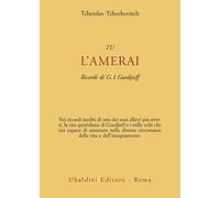 Tu l'amerai. Ricordi di G. I. Gurdjieff