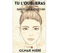 Tu l'oublieras: Quand les corps ne peuvent s'unir