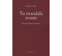 Tu mandala avanti. Decenni di leggera burocrazia