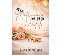 Tu Matrimonio No Esta Perdido
