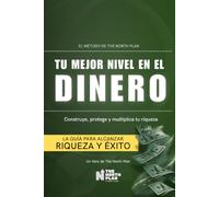 Tu Mejor Nivel en el Dinero: El método The North Plan